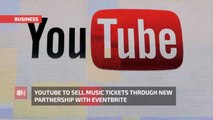 YouTube Is About To Sell You Concert Tickets