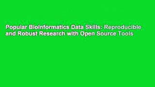 Popular Bioinformatics Data Skills: Reproducible and Robust Research with Open Source Tools