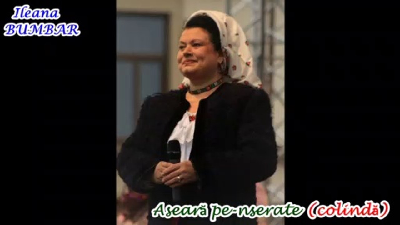 Ileana BUMBAR - Aseară pe-nserate (colindă)