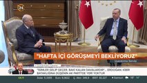 Cumhurbaşkanı Erdoğan be Bahçeli bir araya gelecek