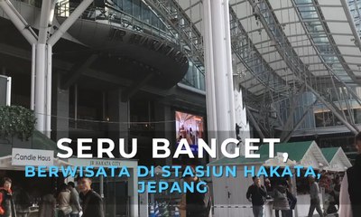 Seru Banget, Berwisata di Stasiun Hakata Jepang