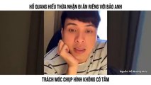 HỒ QUANG HIẾU THỪA NHẬN ĐI ĂN RIÊNG VỚI BẢO ANH TRÁCH MÓC CHỤP HÌNH KHÔNG CÓ TÂM