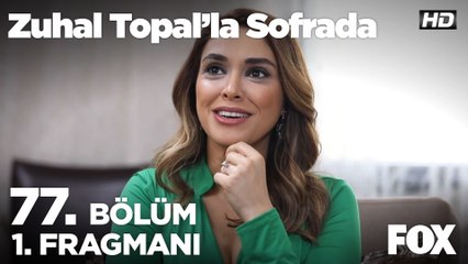 Zuhal Topal'la Sofrada 77. Bölüm 1. Fragmanı