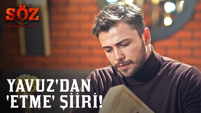 Söz | 63.Bölüm - Yavuz'dan 'Etme' Şiiri!