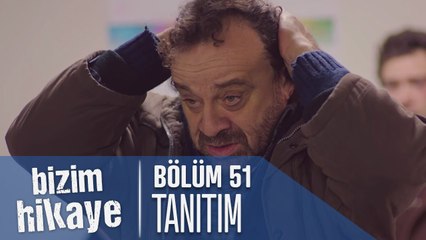 Bizim Hikaye 51. Bölüm Tanıtımı