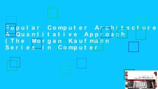 Popular Computer Architecture: A Quantitative Approach (The Morgan Kaufmann Series in Computer