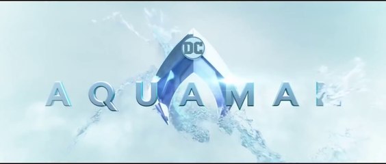 Aquaman - extrait et featurette VO