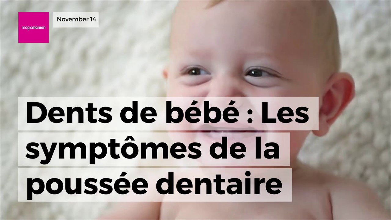 Les symptômes de la poussée dentaire Vidéo Dailymotion