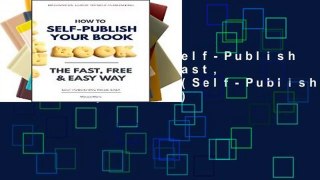 Review  How to Self-Publish Your Book: The Fast, Free   Easy Way (Self-Publishing Made Easy Book 1)