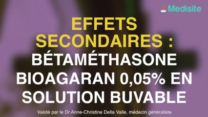 Bétaméthasone Bioagaran 0,05 pour cent en solution buvable : méfiez-vous des effets indésirables