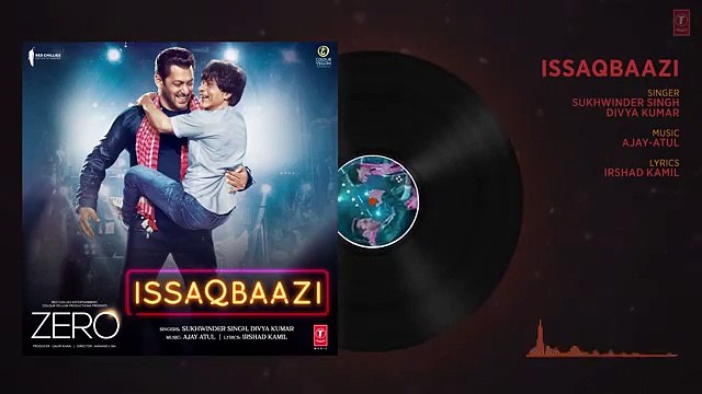 Zero ISSAQBAAZI Full Song Shah Rukh Khan Salman Khan Anushka Sharma Katrina Kaif T-Series