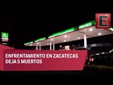 Ataque armado en gasolinera deja 5 muertos en Zacatecas
