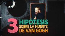 La enigmática muerte de Van Gogh | 3 Hipótesis 