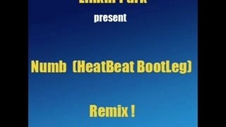 Numb (HeatBeat Bootleg Remix) - Linkin Park