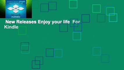 New Releases Enjoy your life  For Kindle
