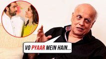 Mahesh Bhatt CONFIRMS Alia Bhatt & Ranbir Kapoor Relationship