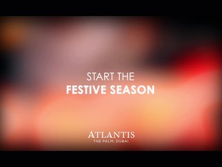 Atlantis The Palm | Start The Festive Season