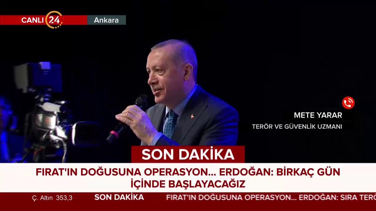 Cumhurbaşkanı Erdoğan'dan Fırat'ın doğusuna operasyon mesajı