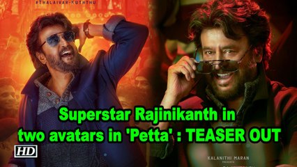 Superstar Rajinikanth in two avatars in 'Petta' : Teaser OUT