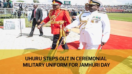 Uhuru steps out in ceremonial military uniform for Jamhuri Day