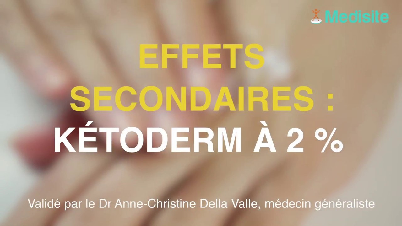 Kétoderm à 2 % : des effets indésirables au niveau cutané - Vidéo ...