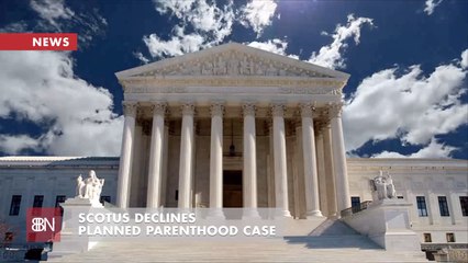 The Supreme Court Refuses Key Planned Parenthood Case