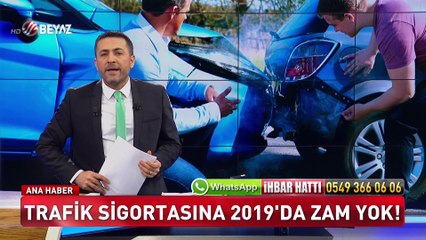 Trafik sigortasına 2019'da zam yok
