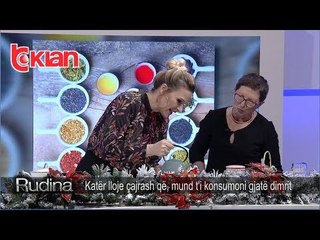 Rudina - kater lloj cajrash qe mundet ti konsumoni gjate dimrit! (12 dhjetor 2018)