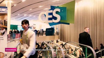 Innovations en Nouvelle-Aquitaine - CES Las vegas 2019