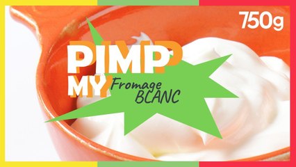 Pimp my... Fromage blanc - 750g