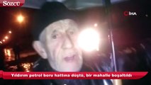 Yıldırım petrol boru hattına düştü