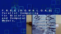 F.R.E.E [D.O.W.N.L.O.A.D] Parallel Computing for Bioinformatics and Computational Biology: Models,