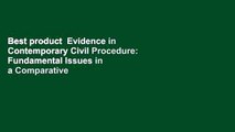 Best product  Evidence in Contemporary Civil Procedure: Fundamental Issues in a Comparative