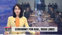 Two Koreas discussing planned groundbreaking ceremony for railway and road connections on Thursday