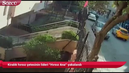 Kiralık hırsız çetesinin lideri “Hırsız Ana” yakalandı