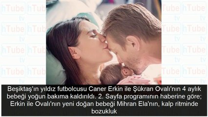Caner Erkin ile Şükran Ovalı'nın bebekleri yoğun bakımda