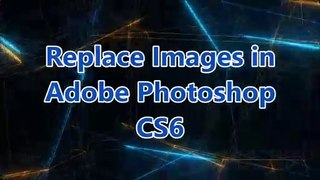 How do I replace one image with another in Adobe Photoshop CS6 | PD RAJAN