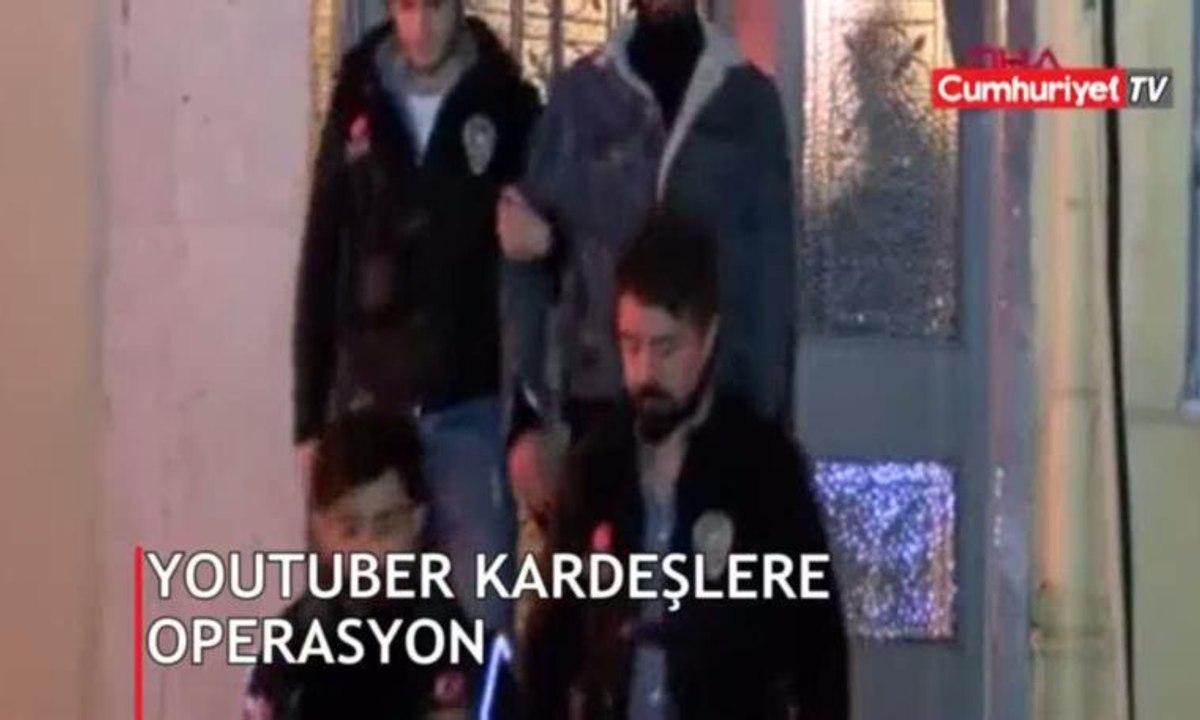 Youtuber kardeşlere operasyon