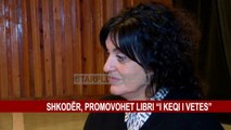 SHKODËR, PROMOVOHET LIBRI “I KEQI I VETES”