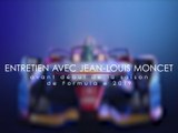 Entretien avec Jean-Louis Moncet avant le début de la saison de Formula E 2019