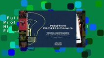 Full E-book  Positive Professionals: Creating High-Performing Profitable Firms Through the