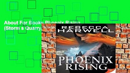 About For Books Phoenix Rising (Storm s Quarry)  Review
