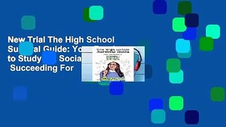 New Trial The High School Survival Guide: Your Roadmap to Studying, Socializing   Succeeding For