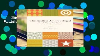 Readinging new The Restless Anthropologist: New Fieldsites, New Visions any format