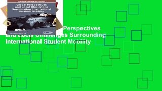 Best E-book Global Perspectives and Local Challenges Surrounding International Student Mobility