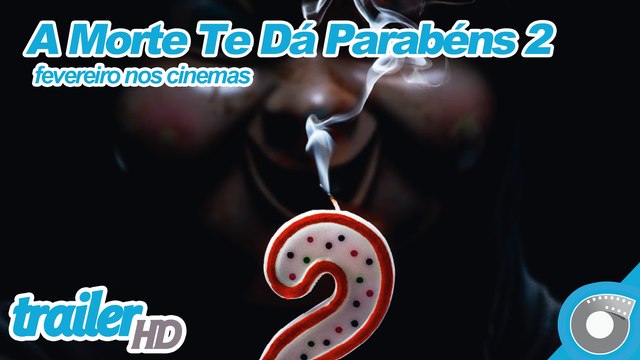 A Morte Te Dá Parabéns 2 - Trailer Oficial HD
