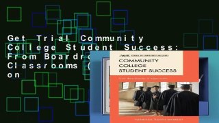 Get Trial Community College Student Success: From Boardrooms to Classrooms (Ace Series on