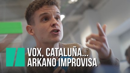 Vox, Cataluña... Arkano improvisa con temas de actualidad