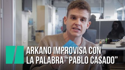 Arkano improvisa con la palabra "Pablo Casado"
