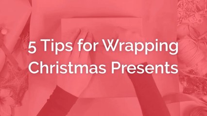 Best Tips For Wrapping Christmas Presents